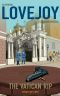 [Lovejoy 05] • The Vatican Rip